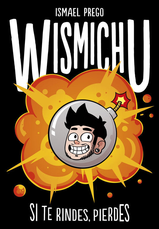 Si te rindes, pierdes, de Wismichu, | portada del libro