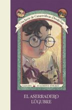 El aserradero lúgubre (Una serie de catastróficas desdichas 4), de Lemony Snicket | portada del libro