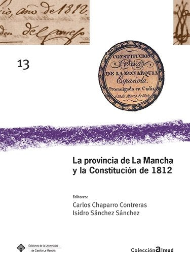 LA PROVINCIA DE LA MANCHA Y LA CONSTITUCION DE 1812, de CHAPARRO CONTRERAS, CARLOS | portada del libro