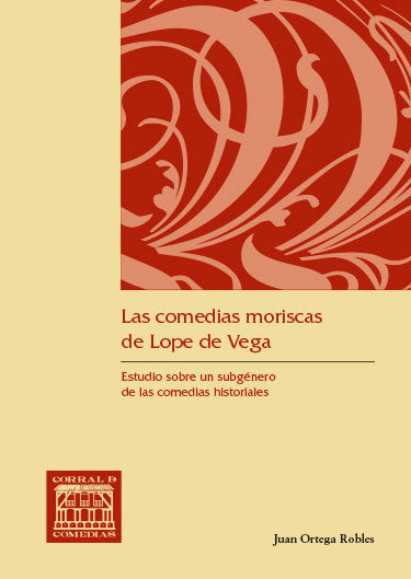 Las comedias moriscas de Lope de Vega, de Ortega Robles, Juan | portada del libro