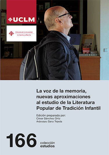 La voz de la memoria, nuevas aproximaciones al estudio de la Literatura Popular de Tradición Infanti, de SANCHEZ ORTIZ, CESAR