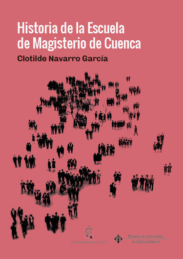 Historia de la Escuela de Magisterio de Cuenca, de NAVARRO GARCIA, CLOTILDE | portada del libro