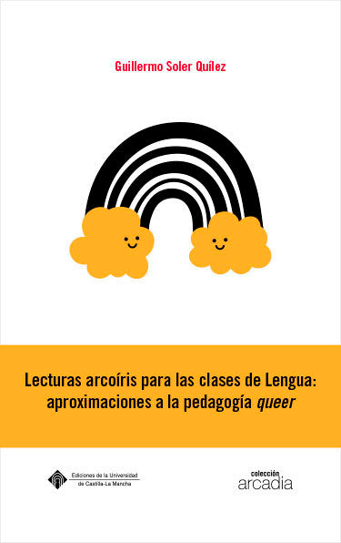 LECTURAS ARCOIRIS PARA LAS CLASES DE LENGUA: APROXIMACIONES, de SOLER QUILEZ, GUILLERMO | portada del libro
