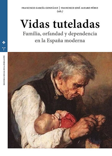 VIDAS TUTELADAS FAMILIA ORFANDAD Y DEPENDENCIA EN LA ESPAÑ | portada del libro