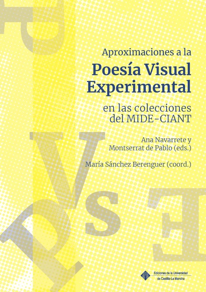 APROXIMACIONES A LA POESIA VISUAL EXPERIMENTAL EN LAS COLECCIONES DEL MIDE-CIANT, de NAVARRETE, ANA | portada del libro