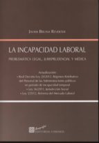 LA INCAPACIDAD LABORAL. ., de JAVIER BRUNA REVERTER | portada del libro