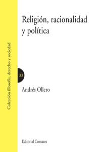RELIGION, RACIONALIDAD Y POLITICA, de OLLERO | portada del libro