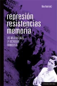 REPRESION, RESISTENCIAS, MEMORIA.. | portada del libro