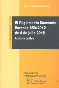 El reglamento sucesorio europeo 650-2012, de 4 de julio, de CARRASCOSA GONZáLEZ, JAVIER | portada del libro