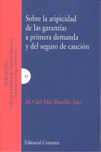 SOBRE LA ATIPICIDAD DE LAS GARANTIAS PRIMERA DEMANDA SEGUND, de BUSTILLO SAIZ | portada del libro