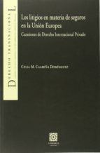 Los litigios en materia de seguros en la Unión Europea, de CELIA M. CAAMIÑA DOMINGUEZ | portada del libro