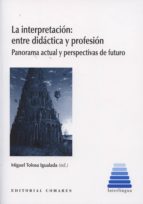 La interpretación: entre didáctica y profesión, de Varios autores | portada del libro