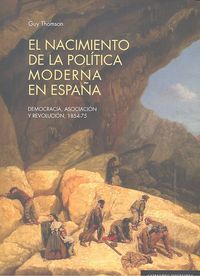 El nacimiento de la política moderna en España, de Thomson, Guy | portada del libro