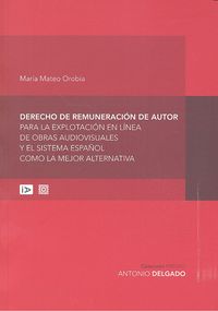 Derecho de remuneración de autor para la explotación en línea de obras audiovisuales y el sistema es, de Mateo Orobia | porta