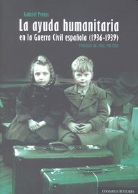 La ayuda humanitaria en la Guerra Civil española (1936-1939), de Pretus, Gabriel | portada del libro