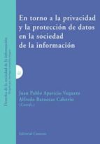 En torno a la privacidad y la protección de datos en la sociedad de la información, de JUAN APARICIO VAQUERO | portada del li