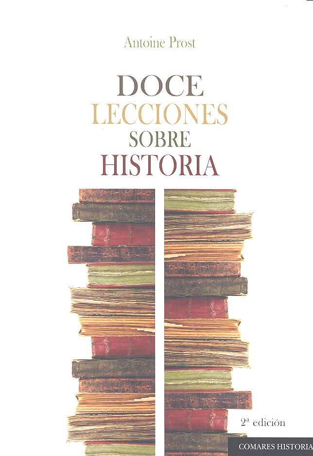 Doce Lecciones sobre historia, de PROST,ANTOINE | portada del libro