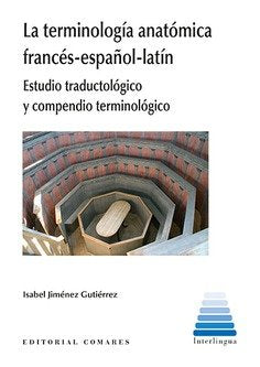 LA TERMINOLOGIA ANATOMICA FRANCES-ESPAÑOL-LATIN, de JIMENEZ GUTIERREZ | portada del libro