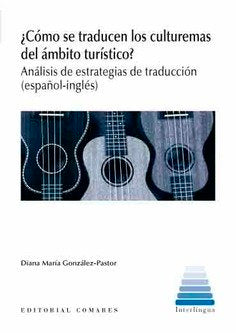 ¿Cómo se traducen los culturemas del ámbito turístico?, de González Pastor, Diana Mª | portada del libro