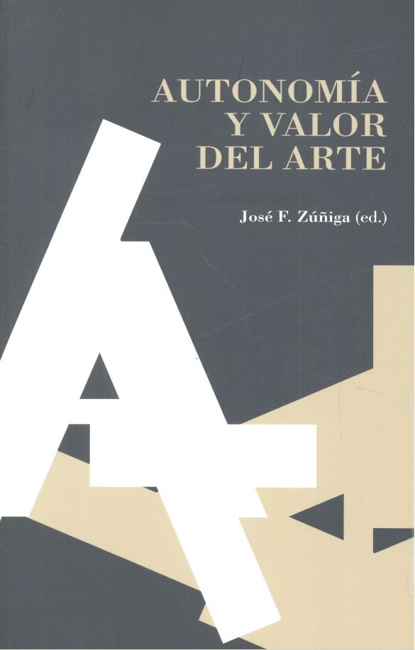 Autonomía y valor del arte, de Zúñiga García, José Francisco | portada del libro