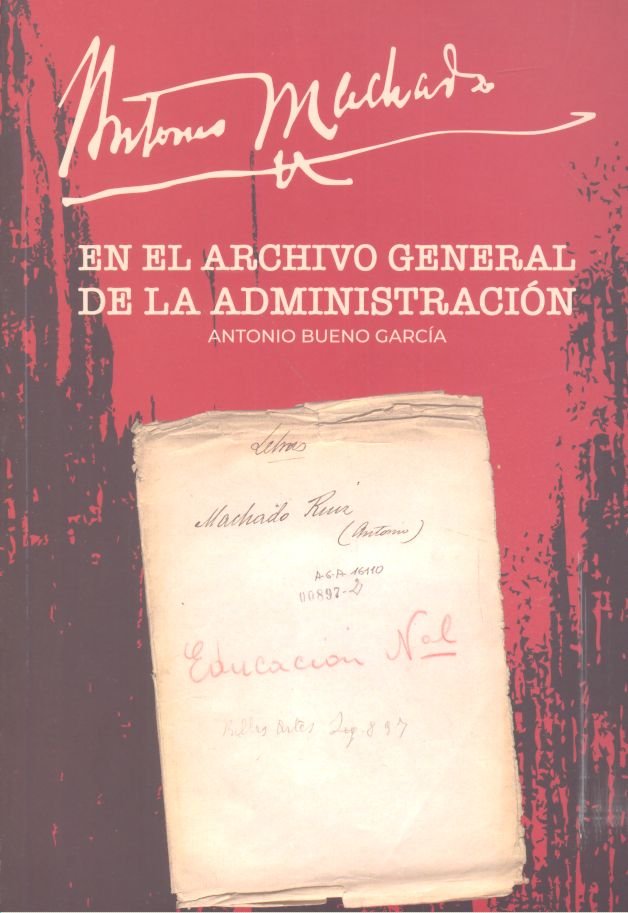 Antonio Machado en el Archivo General de la Administración, de Bueno García, Antonio | portada del libro