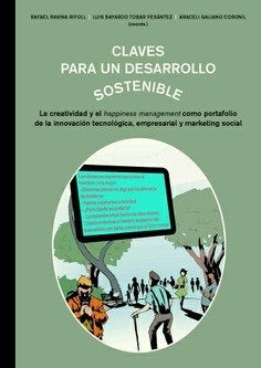 CLAVES PARA UN DESARROLLO SOSTENIBLE. LA CREATIVIDAD Y EL HAPPINE SS MANAGEMENT COMO PORTAFOLIO DE LA INNOVACION TECNOLOGICA.
