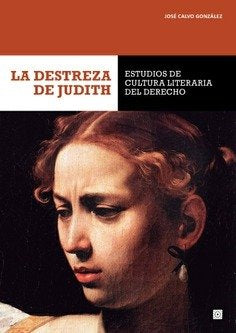 La destreza de Judith, de Calvo González, José | portada del libro