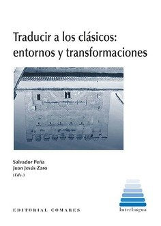 Traducir a los clásicos: entornos y transformaciones | portada del libro