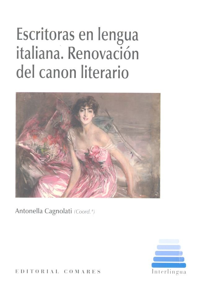 Escritoras en lengua italiana. Renovación del canon literario, de CAGNOLATI,ANTONELLA | portada del libro