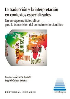 La traducción y la interpretación en contextos especializados, de Álvarez Jurado, Manuela | portada del libro