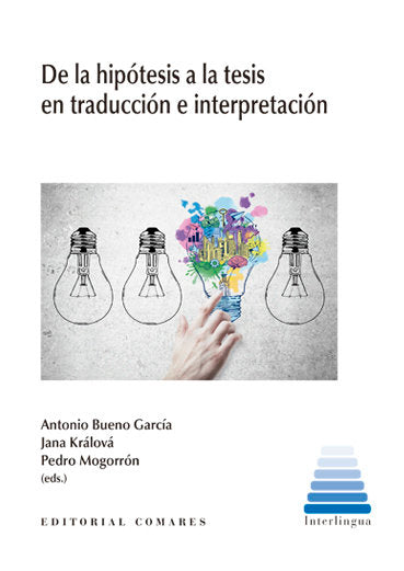 DE LA HIPOTESIS A LA TESIS EN TRADUCCION E INTERPRETACION, de BUENO GARCIA,ANTONIO | portada del libro