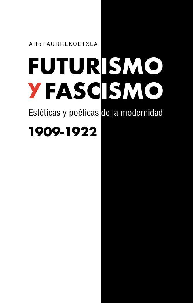 Futurismo y fascismo, de Aurrekoetxea Jiménez, Aitor | portada del libro