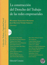 La construcción del Derecho del Trabajo de las redes empresariales, de SANGUINETI RAYMOND, WILFREDO | portada del libro