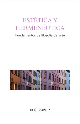 ESTETICA Y HERMENEUTICA. FUNDAMENTOS DE FILOSOFIA DEL ARTE, de ZUÑIGA, JOSE FRANCISCO | portada del libro