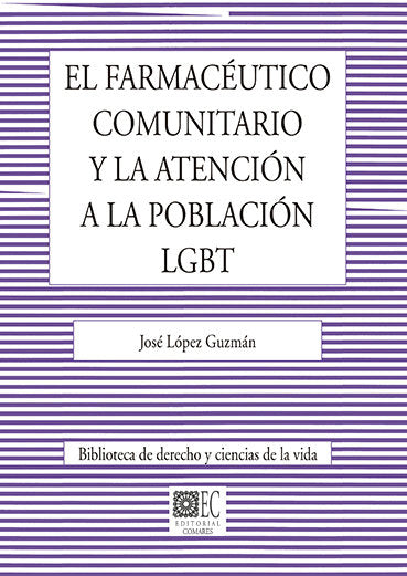 FARMACEUTICO COMUNITARIO Y LA ATENCION A LA POBLACION LGBT, de LOPEZ GUZMAN,JOSE | portada del libro