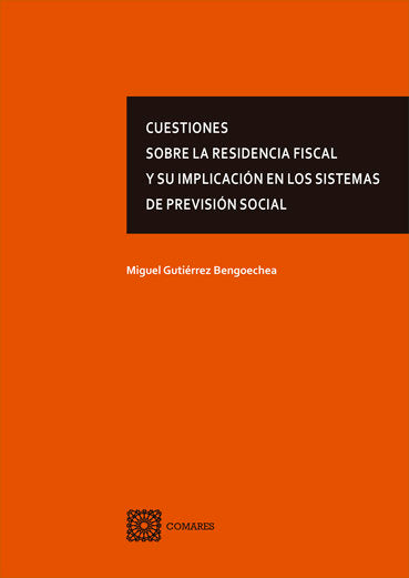 CUESTIONES SOBRE LA RESIDENCIA FISCAL Y SU IMPLICACION EN LOS, de GUTIERREZ BENGOECHEA, MIGUEL | portada del libro
