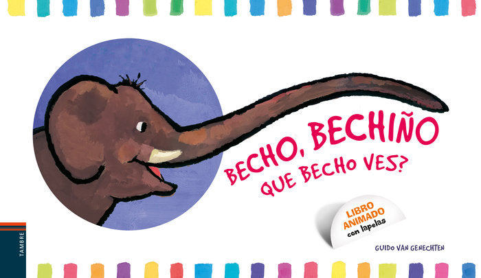 BECHO BECHIÑO QUE BECHO VES, de GENECHTEN, GUIDO VAN | portada del libro