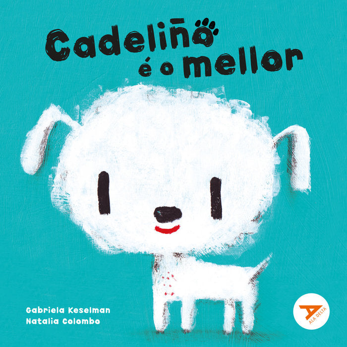 (G).CADELIÑO E O MELLOR.(ALA DELTA NOVO LARANXA), de KESELMAN, GABRIELA | portada del libro