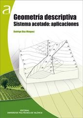 GEOMETRÍA DESCRIPTIVA. SISTEMA ACOTADO: APLICACIONES, de DIAZ MÍNGUEZ, RODRIGO | portada del libro