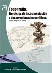 TOPOGRAFÍA. EJERCICIOS DE INSTRUMENTACIÓN Y OBSERVACIONES TOPOGRÁFICAS, de Priego de los Santos, Enrique | portada del libro