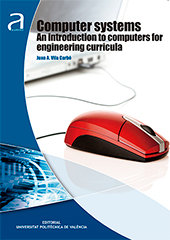 Computer systems. An introduction to computers for engineering curricula, de Vila Carbó, Juan A. | portada del libro