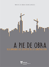 A pie de obra. Descubriendo los secretos de la construcción, de Álvarez González | portada del libro