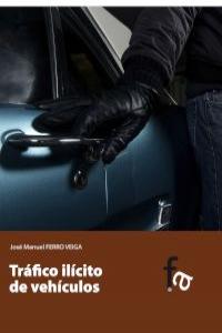 Tráfico il¡cito de veh¡culos, de JOSé MANUEL FERRO VEIGA | portada del libro