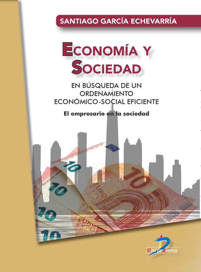 ECONOMÍA Y SOCIEDAD: EN BÚSQUEDA DE UN ORDENAMIENTO ECONÓMICO-SOC IAL EFICIENTE, de García Echevarría | portada del libro