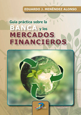 GUÍA PRÁCTICA SOBRE LA BANCA Y LOS MERCADOS FINANCIEROS, de MENENDEZ ALONSO | portada del libro