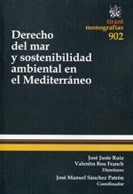 Derecho del mar y sostenibilidad ambiental en el Mediterráneo, de JUSTE RUIZ | portada del libro