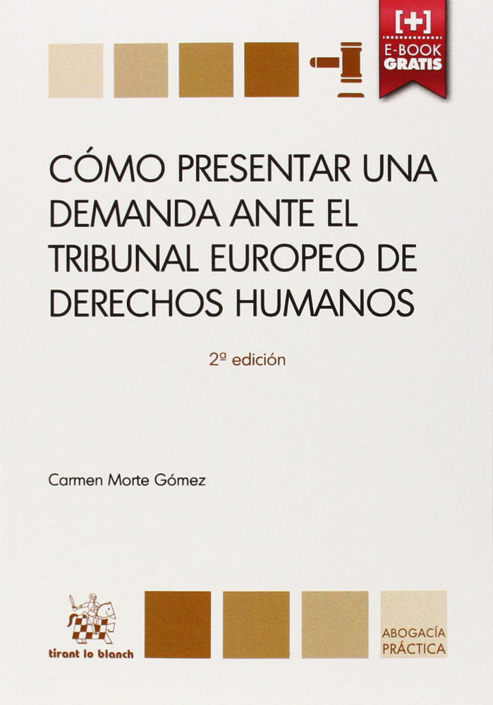 Cómo Presentar una Demanda Ante el Tribunal Europeo de Derechos Humanos 2ª Edición, de MORTE GÓMEZ | portada del libro