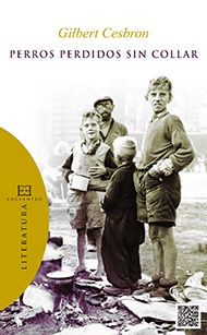 PERROS PERDIDOS SIN COLLAR, de CESBRON, GILBERT | portada del libro