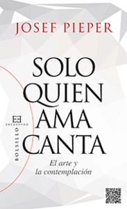 Sólo quién ama canta, de PIEPER,JOSEF | portada del libro