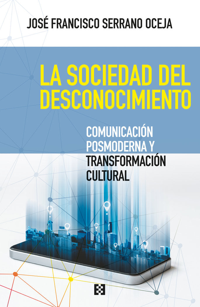 La sociedad del desconocimiento, de Serrano Oceja, José Francisco | portada del libro
